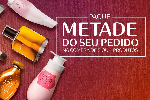 Metade DO PREÇO - Pague metade do seu pedido em compras de 5 ou mais  produtos Natura selecionados + cupom extra de 10% em Promoção no Oferta  Esperta